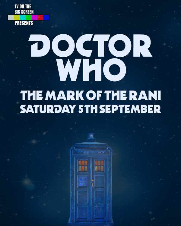 Picture for event Doctor Who: The Mark of the Rani - TV on the Big Screen